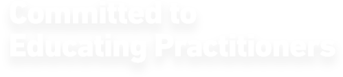 Committed to Educating Practitioners